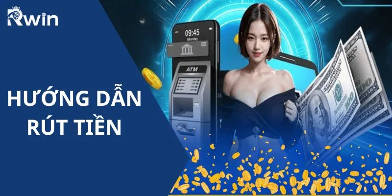 Cách thức rút tiền từ tài khoản an toàn